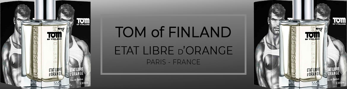 Tom of Finland · ETAT LIBRE d'ORANGE · Perfumería Madrid Paris